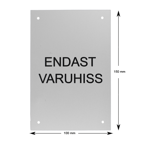 Skylt, ''Endast varuhiss'', 150x100mm, aluminium